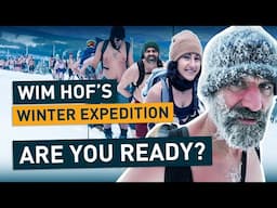 Life-Changing Wim Hof Winter Expedition: Participant Stories