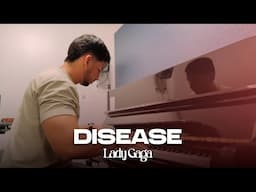 Disease - Lady Gaga (Piano Cover) | Eliab Sandoval