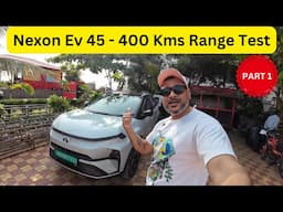 400 Kms Highway Drive and Range Test | Tata Nexon EV 45 | Part 1 |