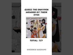 GUESS THE ENHYPEN MEMBER BY THEIR EYES! ❤️ #engene #enhypen #kpop #kookiemashups