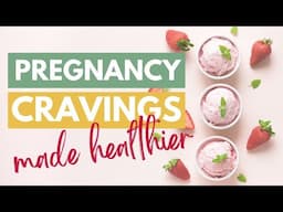 How to make PREGNANCY CRAVINGS healthier 🤭 | Ice cream edition