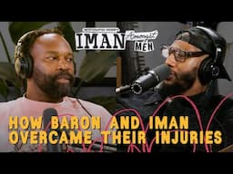 Baron Davis & Iman Shumpert Discuss the Psychology of Injuries | IMAN AMONGST MEN