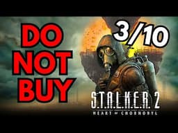 why i HATE S.T.A.L.K.E.R. 2: Heart of Chornobyl