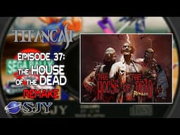 Titancast - Episode 37 - HotD Takes: The HOUSE of the DEAD Remake and the Lands Between