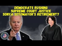 BREAKING: Democrats Rushing Supreme Court Justice Sonya Sotomayor's Retirement?!