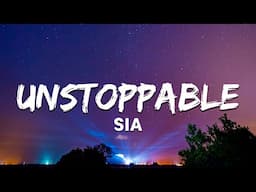 Sia - Unstoppable (Lyrics)