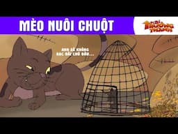 MÈO NUÔI CHUỘT - PHIM HOẠT HÌNH - TRUYỆN CỔ TÍCH - QUÀ TẶNG CUỘC SỐNG