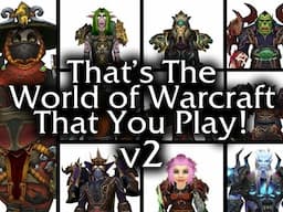 That's the World of Warcraft That You Play! v2