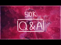 50K Q&A!! | Speedpaints + Questions :)