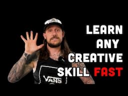 5 Steps To Learn Any Creative Skill FAST | Sketchy Brett