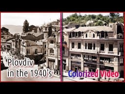 Colorized Historical video of Plovdiv  in 1940's