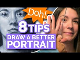 8 TIPS - DRAW A BETTER PORTRAIT (Realistic Face From Life)