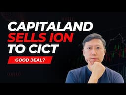 CapitaLand Sells ION to CICT, Good Deal?