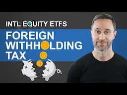 Foreign Withholding Tax | International Equity ETFs: XEF vs. IEFA