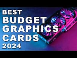 Best Budget Graphics Cards 2024 (Watch before you buy)