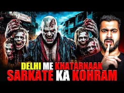 Delhi Ke Khatarnaak Sarkate Ka Kohram 😱| Subsciber Real Story | Real Horror Story 💀