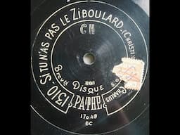 Charlus  " Si tu n'as pas le Ziboulard "  " le Zipholo "    1908