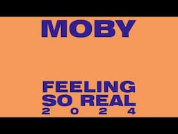 moby - 'Feeling So Real 2024' (Official Audio)