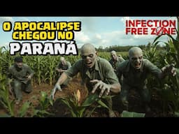 O APOCALIPSE CHEGOU NO PARANÁ! -  VAMOS SOBREVIVER?  INFECTION FREE ZONE