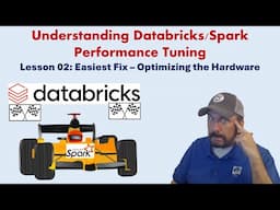 Understanding Databricks & Apache Spark Performance Tuning: Lesson 02 - Spark Hardware