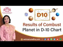 Combustion in D10 chart | Results Of Combust Planet in D-10  Chart | anuradha sharda | d10 chart