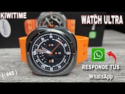 KIWITIME ULTRA WATCH ( ahora con respuestas para WhatsApp? )