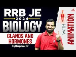 RRB JE 2024 | Glands and Hormones With Animation | RRB JE Biology Classes | By Deepmani Sir