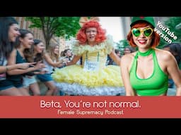 Podcast - Beta, you're not NORMAL | YOUTUBE EDIT | Female Supremacy Training for Beta Males