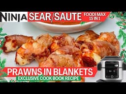 PRAWNS IN BLANKETS *EXCLUSIVE CHRISTMAS COOK BOOK RECIPE* | Sear/Sauté NINJA FOODI Recipe