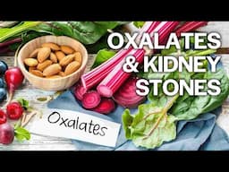 Oxalates and Kidney Stones