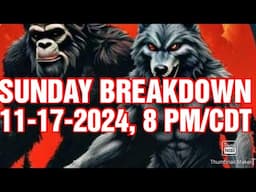 SUNDAY BREAKDOWN 11-17-2024