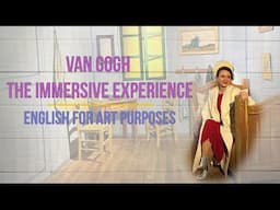 Van Gogh | The Immersive Experience | English for Art Purposes | Professor Julia Rybinska | Polyglot