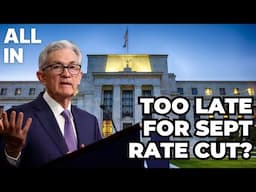 September Rate Cut: Is It Already Too Late!?