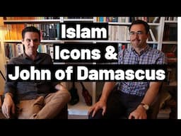 Islam, Icons and John of Damascus (December 4)