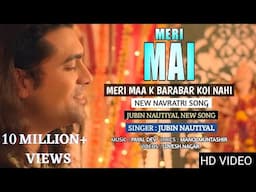 MERI MAA K BARABAR KOI NAHI + MERI MAI ( FULL SONG ) I JUBIN NAUTIYAL I PAYAL DEV  I NEW SONG 2022