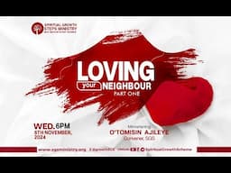 LOVING YOUR NEIGHBOUR - PART 1 || O'TOMISIN AJILEYE