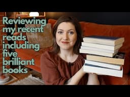 Reviewing my Recent Reads | Including 5 Brilliant Books!