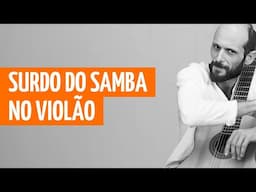 Surdo do Samba no violão