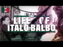 The Complete Life of Italo Balbo