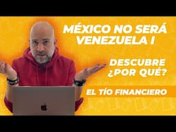 México no será Venezuela I | Descubre ¿por qué?