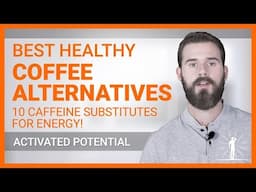 BEST Healthy Coffee Alternatives - 10 Caffeine Substitutes For Energy!