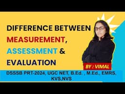 280. MEASUREMENT VS ASSESSMENT VS EVALUATION: KEY DIFFERENCES EXPLAINED @EDUCATION CLASSESS