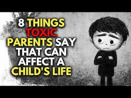 9 TOXIC THINGS PARENTS SAY TO THEIR CHILDREN