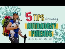 5 Tips For Finding Outdoorsy Friends