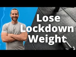 How to Lose Weight Gained During Lockdown