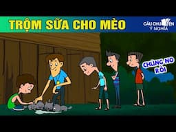 TRỘM SỮA CHO MÈO - Phim hoạt hình CÂU CHUYỆN Ý NGHĨA | TRUYỆN CỔ TÍCH HAY NHẤT 2024