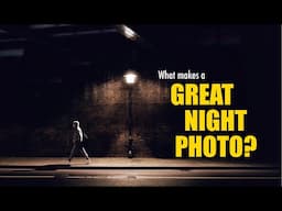 What makes a great night photo?