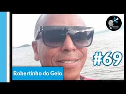 ROBERTINHO DO GELO - TrinityCast #69