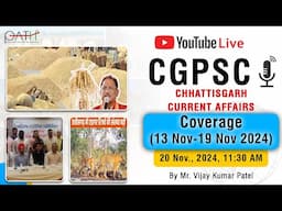 CGPSC CURRENT AFFAIRS | NOVEMBER 13-19, 2024 | VIJAY KUMAR PATEL | 20.11.2024