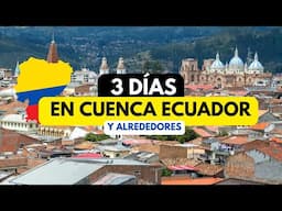 📅 Itinerario de 3 DÍAS en Cuenca: ¡Explora lo MEJOR de Ecuador! 🇪🇨✨